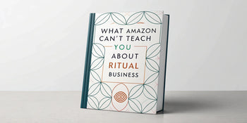 What Amazon Can’t Teach You About Ritual Business
